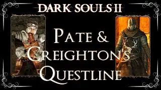 Dark Souls 2 - Pate & Creighton QuestLine (Get The Engraved Gauntlets)