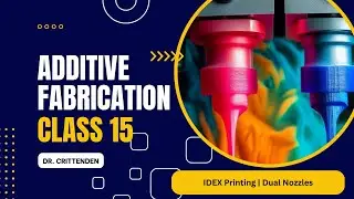 Summer 2023 Additive Fabrication | IDEX Printers