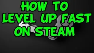 How to Level up FAST on Steam for FREE