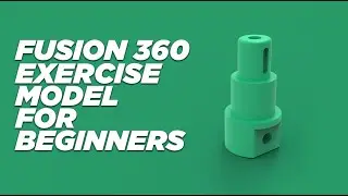 Fusion 360 Exercise model for beginners in 2020