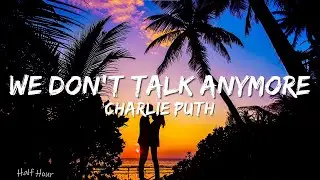 Charlie Puth - We Don't Talk Anymore (Lyrics) feat. Selena Gomez