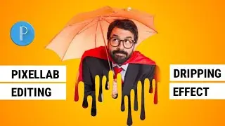 Pixellab Editing Tutorial: How To Add Dripping Effect To An Image
