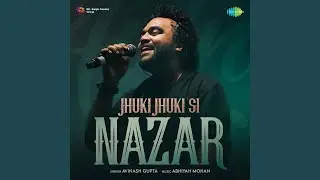 Jhuki Jhuki Si Nazar