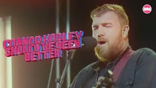 SHOULD'VE BEEN BETTER | Connor Hopley performs LIVE on BAMTV