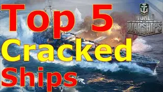 World of Warships- Top 5 Cracked As Hell Ships