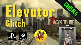 7DTD | Elevator Glitch Tutorial | Beginner's | 