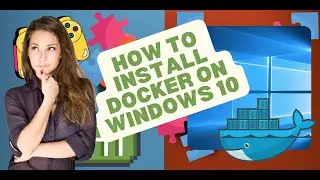 How To Install Docker On Windows 10