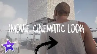 iMovie Tutorial: How To Get That Cinematic Look | iMovie Color Grade