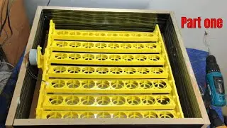 How to make fully automatic Incubator part 1