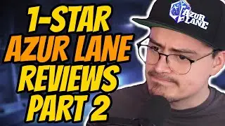 Azur Lane is Dead?! Reading 1-Star Play Store Reviews Part 2 | Azur Lane