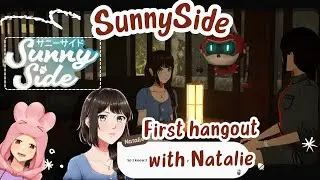 SunnySide - First hangout with Natalie