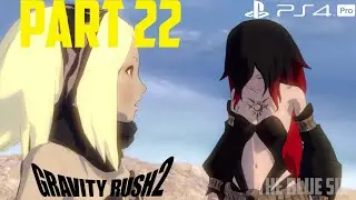 Gravity Rush 2 Gameplay Walkthrough Part 22 [PS4 Pro]