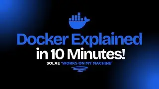 Docker Tutorial for Beginners (2025) | Fix “Works on My Machine” Problem in 10 Min
