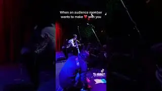 When an audience member wants to make ❤️ with you