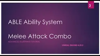 ABLE Ability: Melee Attacks Combo - UE4 ABLE Abilities Tutorial - Unreal Engine 4 DevLog #3