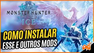 Monster Hunter World ICE MOD - Como instalar ESSE e OUTROS MODS do GAME? GUIA!