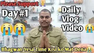 My First Daily Vlog 😭 Very Sad Momentum 😔 Please Video Zarur Dekhna #day1 