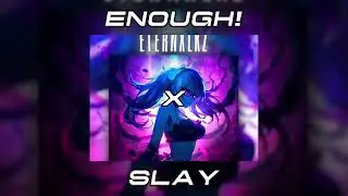 ENOUGH! x SLAY! (Phonk Mashup)