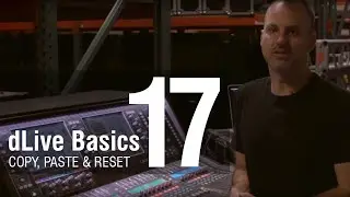 Mike Bangs - dLive Basics 17 - Copy, Paste and Reset