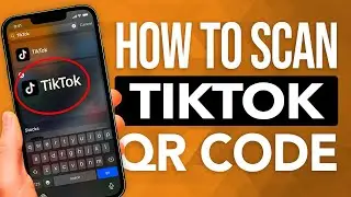 How To Scan TikTok QR Code: SIMPLE & Easy Guide!