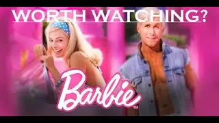 Is the Barbie movie worth watching (No spoilers)