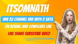 UNV 32 channel NVR with 2 Sata unboxing and configure #ITSOMNATH