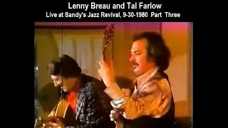 UNRELEASED: LENNY BREAU & TAL FARLOW AT SANDY'S JAZZ CLUB, BEVERLY, MA OCTOBER 30th, 1980 PART THREE
