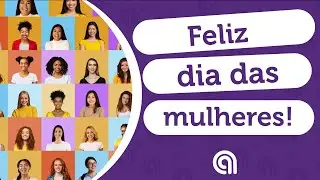 FELIZ DIA DAS MULHERES!