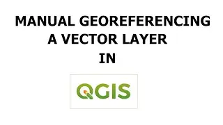 Manual vector layer georeference in QGIS