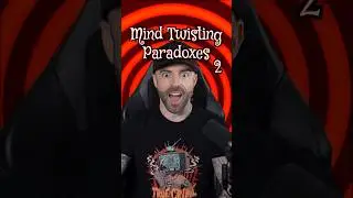 Most MIND-TWISTING Paradoxes of All Time 2 
