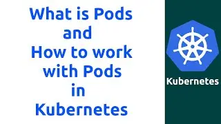 Session 3 : What is Pods and how to work with Pods in Kubernetes #docker #kubernetes
