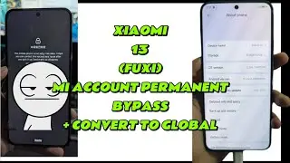 XIAOMI 13 (FUXI) MI ACCOUNT MI CLOUD (LOST  MODE OR CHINA PERMANENT BYPASS)☑️CONVERT TO GLOBAL ROM🆗