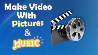 MAKE VIDEO WITH PICTURES & MUSIC EASY WAY