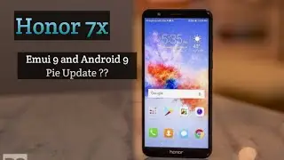Honor 7x Android 9 Pie & Emui 9 Update ?? | Honor 7x latest Update