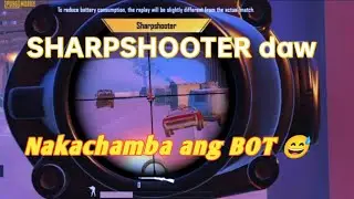 SHARPSHOOTER daw | Nakachamba ang BOT