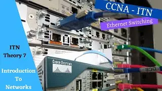 Cisco Netacad Introduction to Networks course -  Module 7 - Ethernet Switching