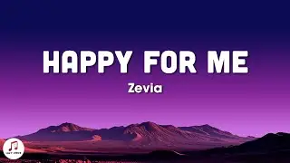 Zevia - happy for me (Lyrics)