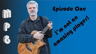 The Moderately Proficient Guitarist (Episode 1)