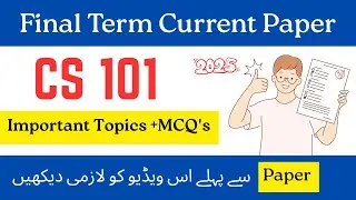 CS 101 Final term current paper 2025 | CS 101 final term current paper 