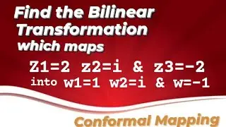 Find the Bilinear Transformation that maps the points 2,i,-2 into the points 1,i,-1 in w-plane.