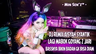 DJ REMIX AISYAH LAGI SYANTIK VS DJ GOYANG 2 JARI ( BASSNYA BIKIN GOYANG CUYY ) - Mix by Min Sen'z™