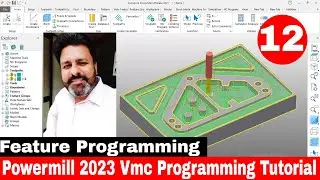 Powermill 2023 Feature Machining| How to Create Feature Machining in Powermill 2023 |CNC Programming