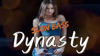DJ SLOW BASS DYNASTY - MAXMIX