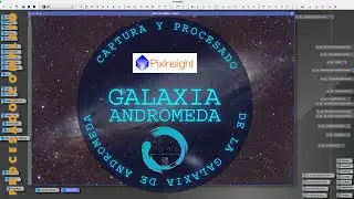 🔵 PROCESADO de la GALAXIA de Andromeda [] TUTORIAL PIXINSIGHT...