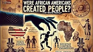 African Americans Are Not Originals | They Were Manufactured Part 1