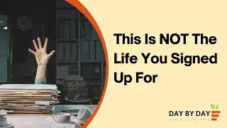 This Is NOT The Life You Signed Up For