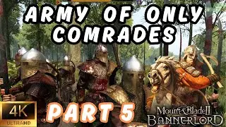 ARMY  OF  ONLY COMRADES Mount & Blade 2: Bannerlord Gameplay FULL STORY - (Medieval Campaign)