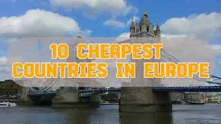 Top 10 Most Budget-Friendly Countries in Europe | Budget Travel