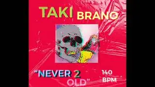 Taki Brano - Never 2 Old Young Money Type Beat 140BPM