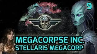 In a Dreamstate - Stellaris Megacorp DLC Grand Admiral Gameplay - MEGACORPSE INC. Roleplay #9